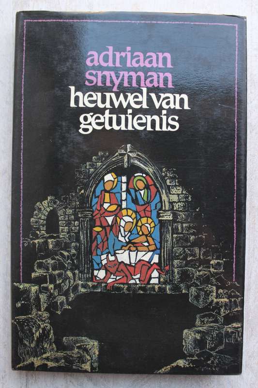 Heuwel van Getuienis - Adriaan Snyman
