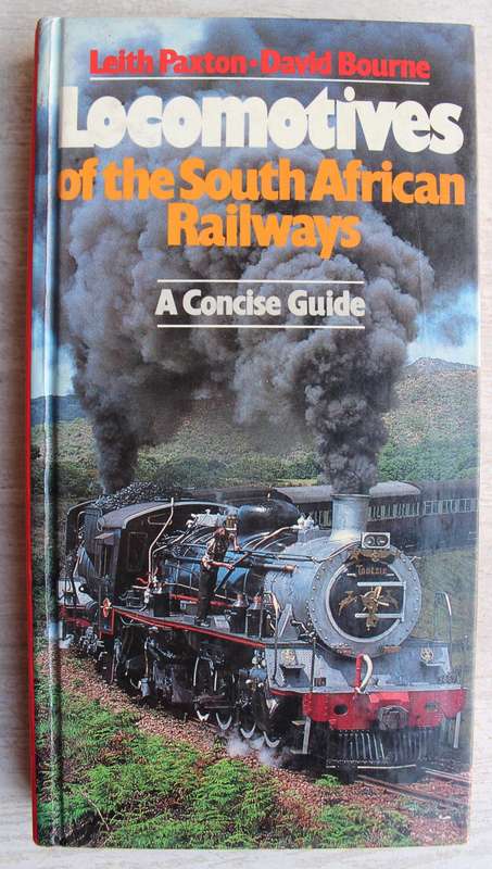Locomotives of the South African Railways - A concise guide  / Paxton & Bourne