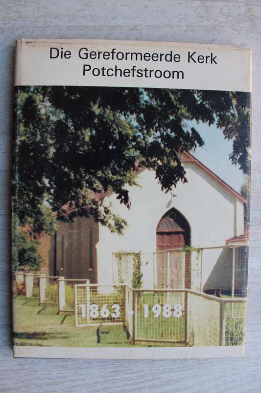 Gereformeerde Kerk Potchefstroom 1863- 1988
