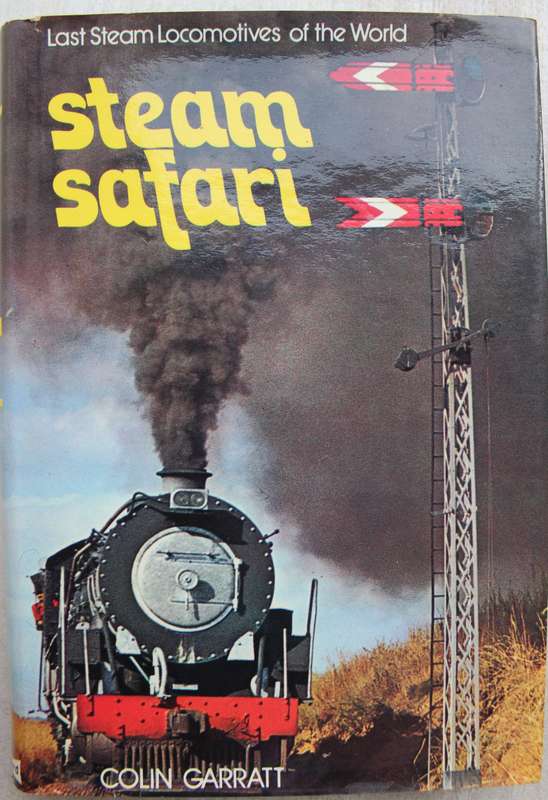 Last Steam Locomotives of the World - STEAM SAFARI by Colin Garratt