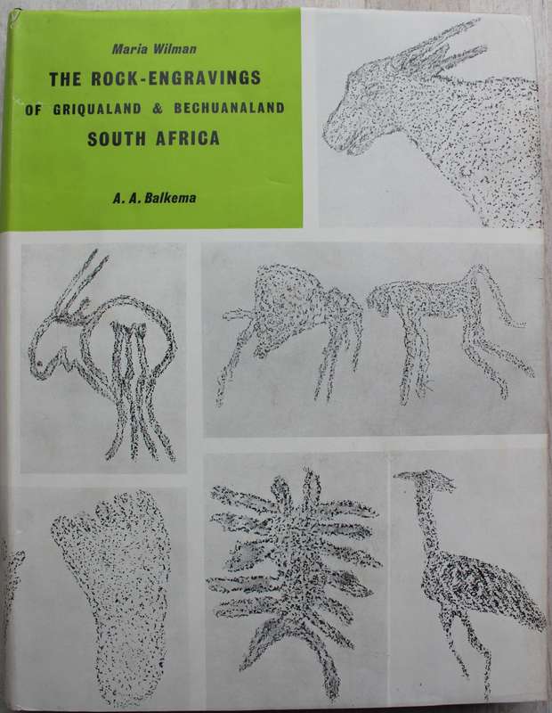 THE ROCK ENGRAVINGS OF GRIQUALAND AND BECHUANALAND South Africa  - MARIA WILMAN