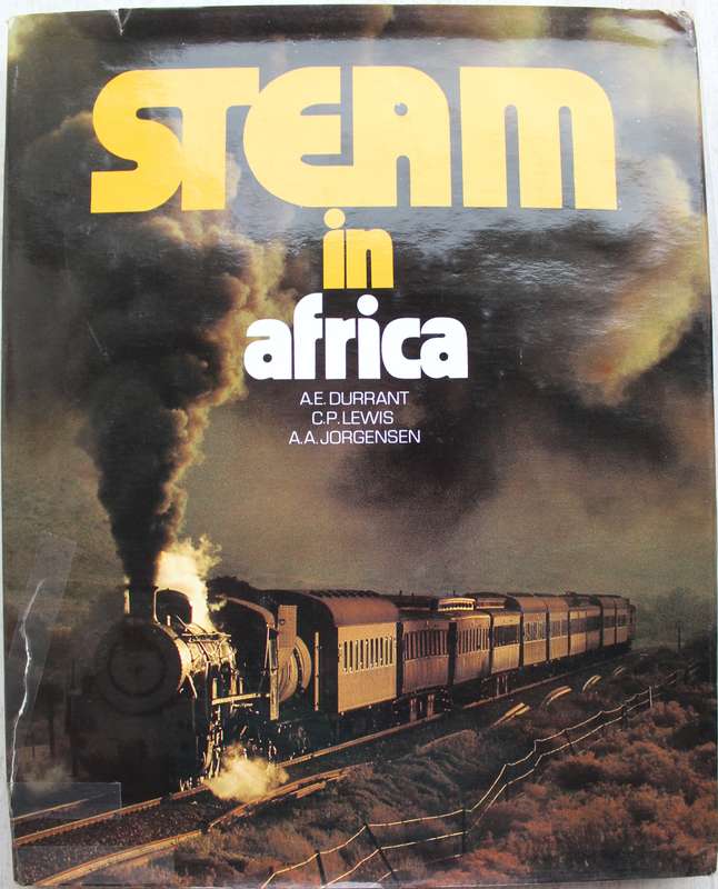 Steam in Africa by A.E. Durrant, C.P. Lewis & A.A jorgensen