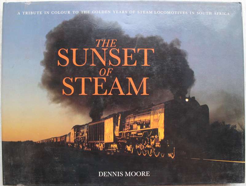 The Sunset of Steam, Dennis Moore, 1990, first edition