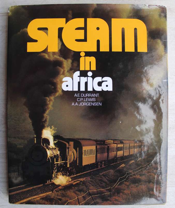 SIGNED: Steam in Africa by A.E. Durrant, C.P. Lewis & A.A jorgensen