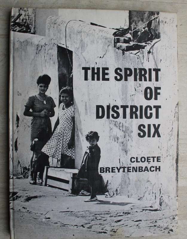 THE SPIRIT OF DISTRICT SIX - CLOETE BREYTENBACH (1970 first edition)