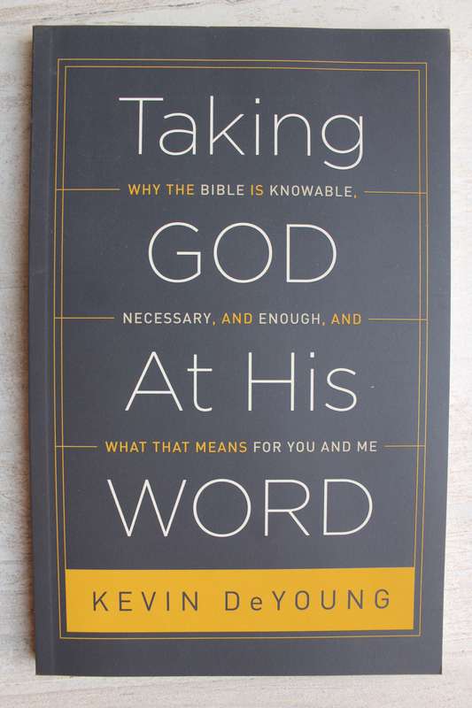 Taking God at His Word - DeYoung