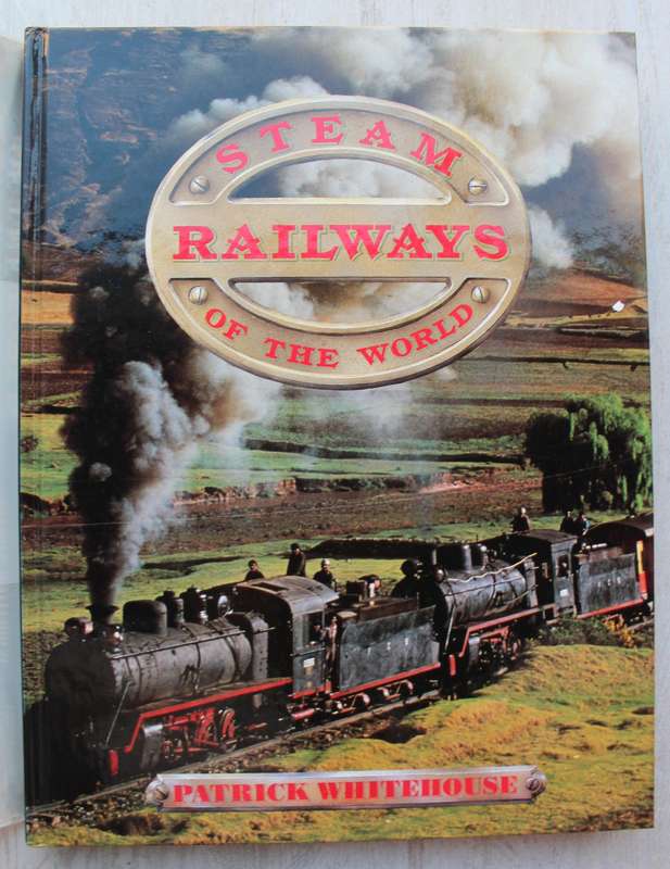 Steam Railways of the World by Patrick Whitehouse