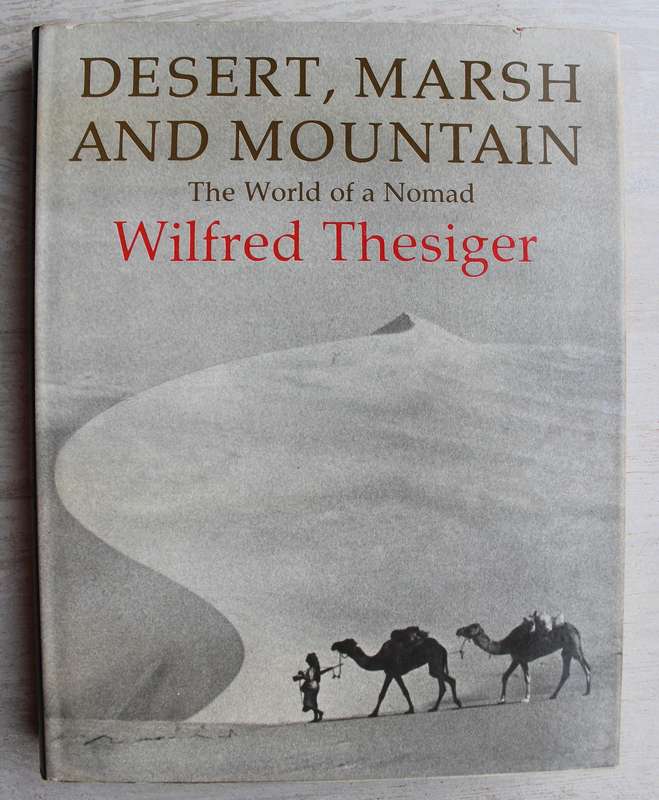 Desert, Marsh and Mountain -  Wilfred Thesiger