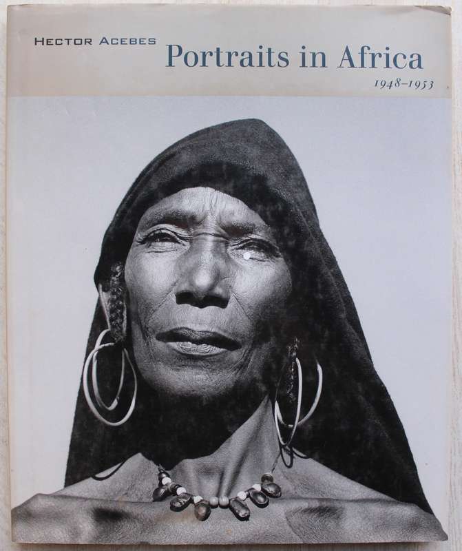 Portraits of Africa 1948 - 1953-- Hector Acebes