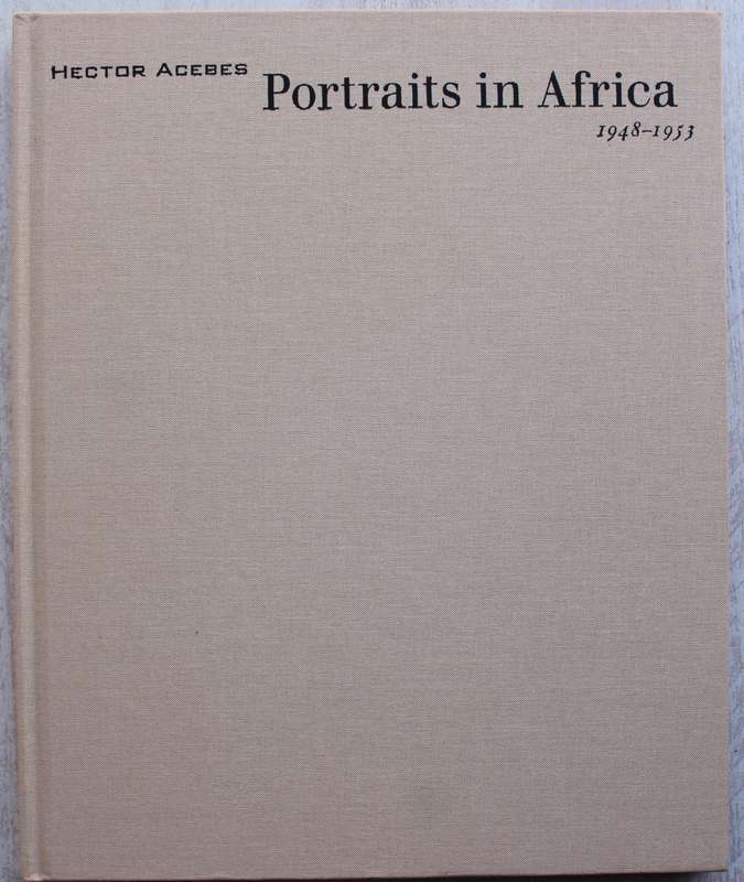 Portraits of Africa 1948 - 1953-- Hector Acebes