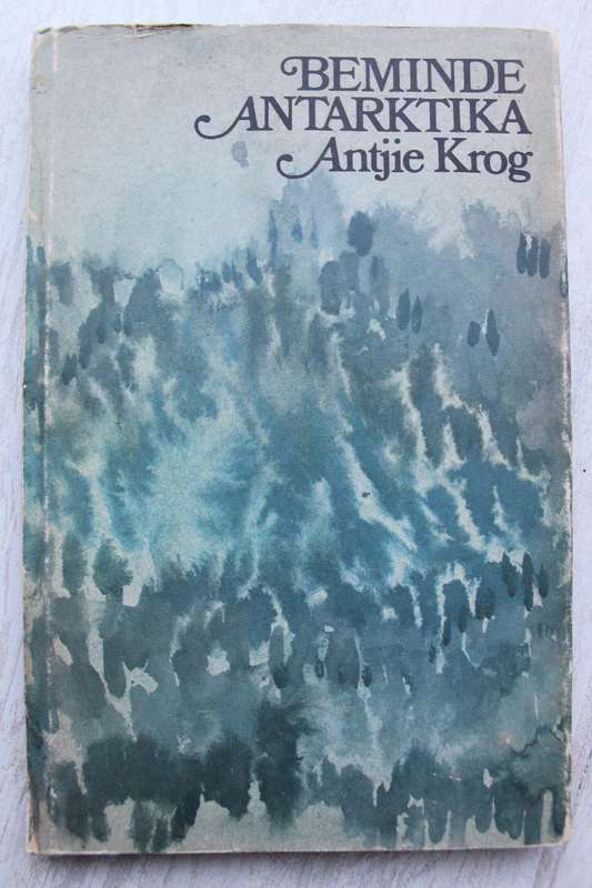 Beminde Antarktika -- Antjie Krog