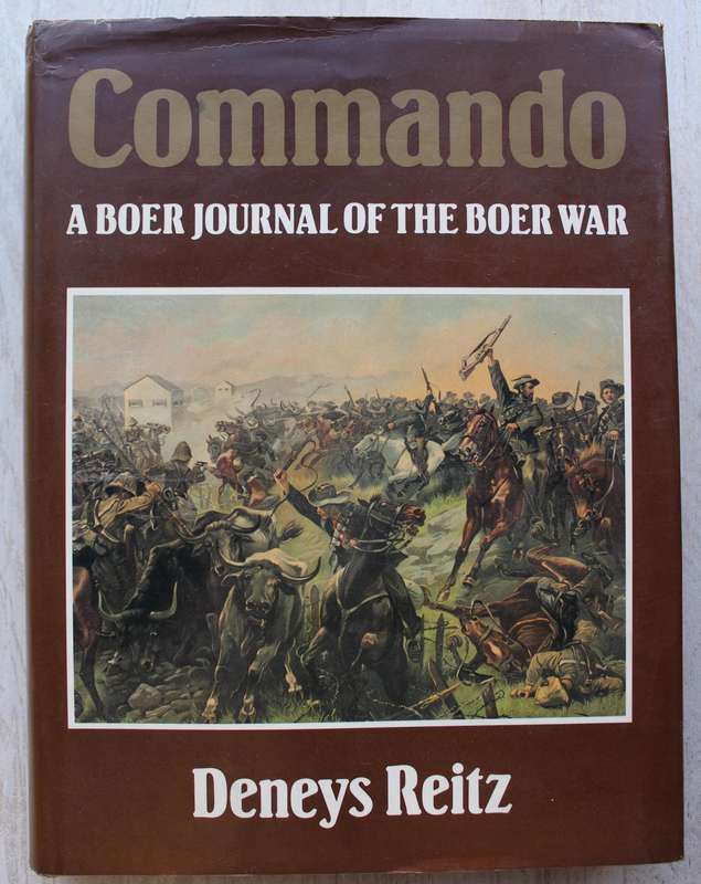 Commando. A Boer Journal of the Boer War. Deneys Reitz.