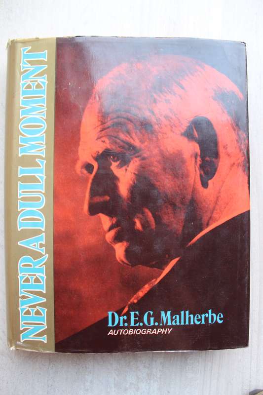Never a Dull Moment: Autobiography - Dr EG Malherbe
