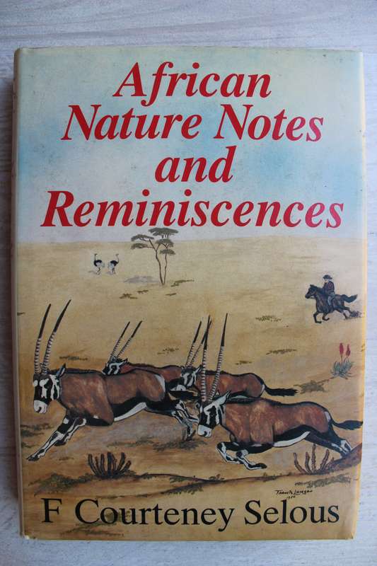 African Nature Notes and Reminiscences - Selous