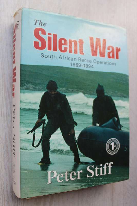 The Silent War: SA Recce Operations 1969-1994 -   Peter Stiff (1999)