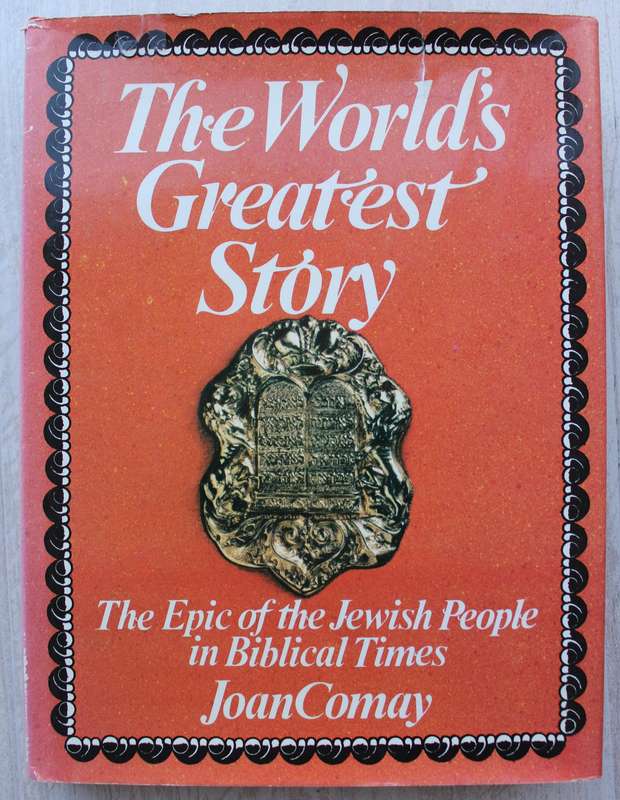 The world's greatest story: The epic of the Jewish people in Biblical times / Comay