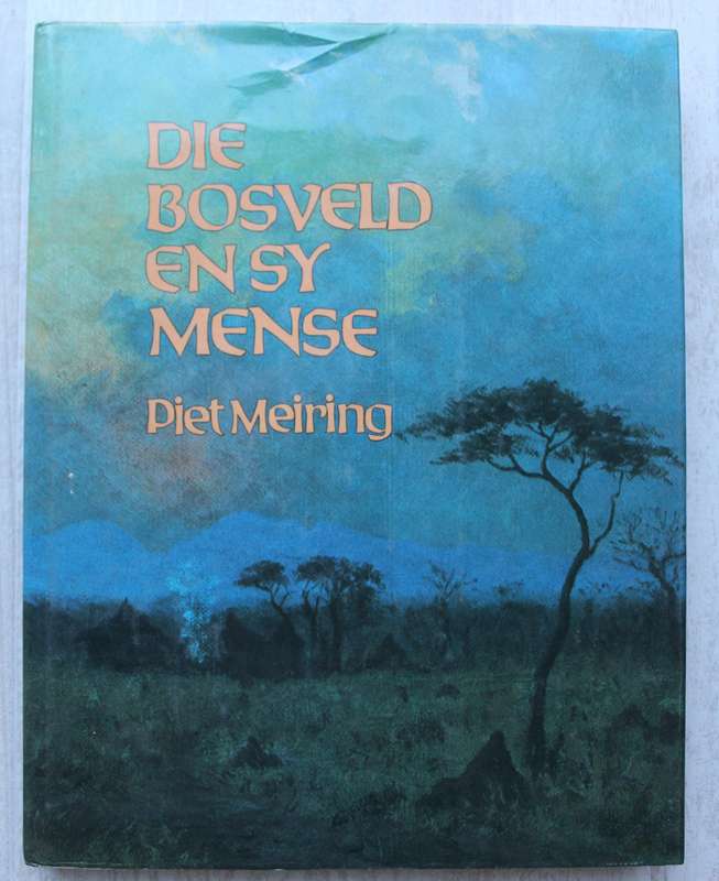 Die Bosveld en Sy Mense - Piet Meiring