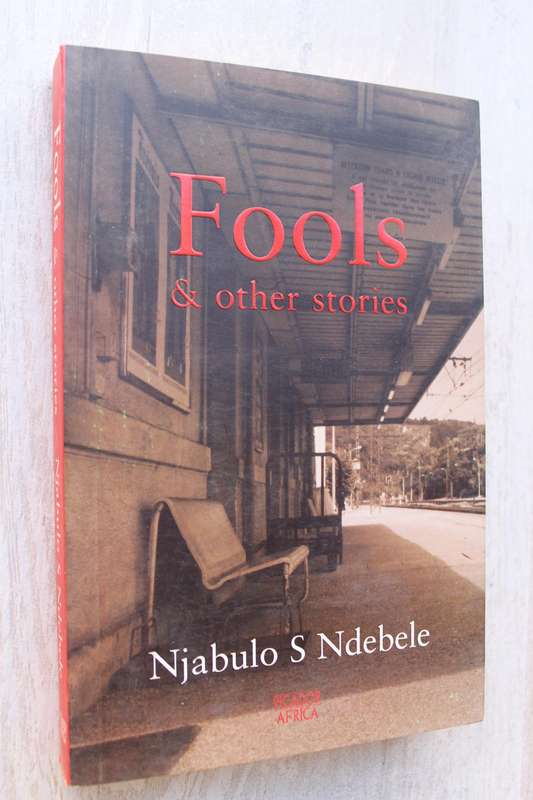 Fools & other stories -  Njabulo S Ndebele