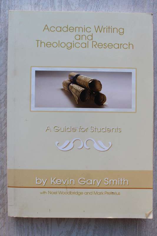 Academic Writing and Theological Research - A guide for students / Smith