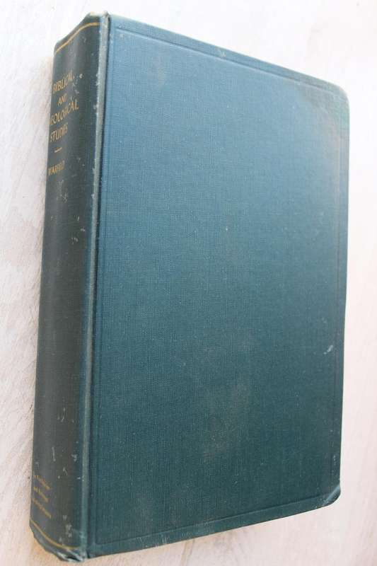 Biblical and Theological Studies  Benjamin Warfield