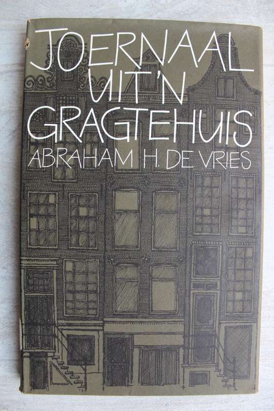 Joernaal uit n Gragtehuis - Abrahan H de Vries