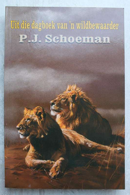 Uit die dagboek van n Wildbewaarder - PJ Schoeman