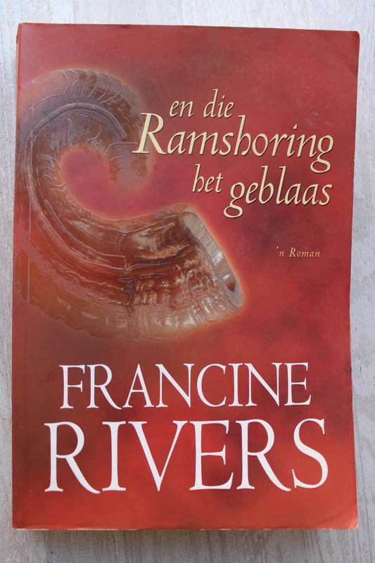 En die Ramshoring het geblaas - Francine Rivers