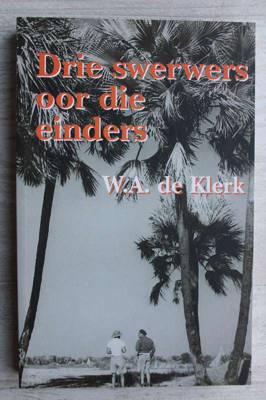 Drie Swerwers oor die Einders - W. A. de Klerk