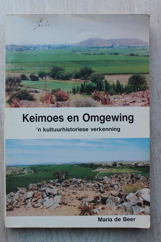 Keimoes en Omgewing n kultuurhistoriese verkenning -Maria de Beer