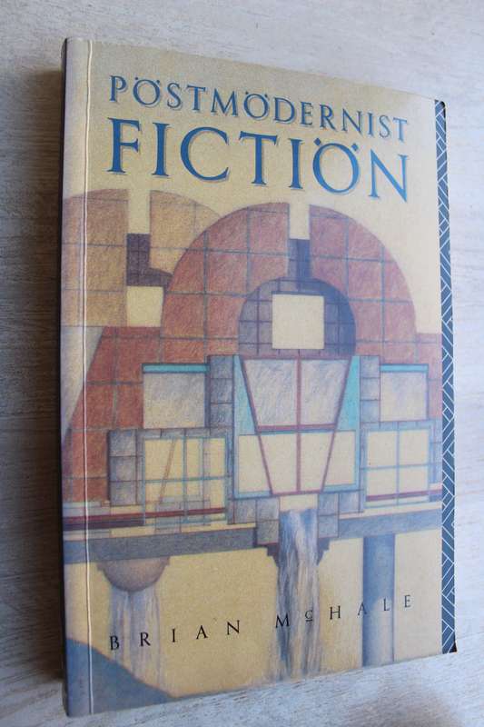 Postmodernist Fiction - Brian McHale