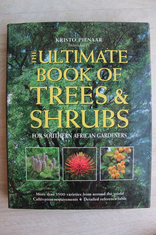 The Ultimate Book of Trees and Shrubs - Kristo Pienaar
