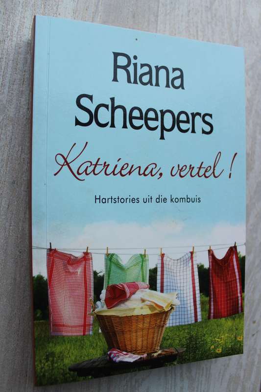 Katriena,  vertel. Hartstories uit die kombuis - Riana Scheepers