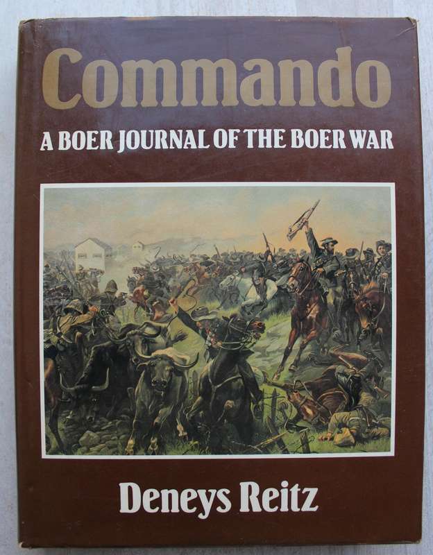 Commando. A Boer Journal of the Boer War. Deneys Reitz.