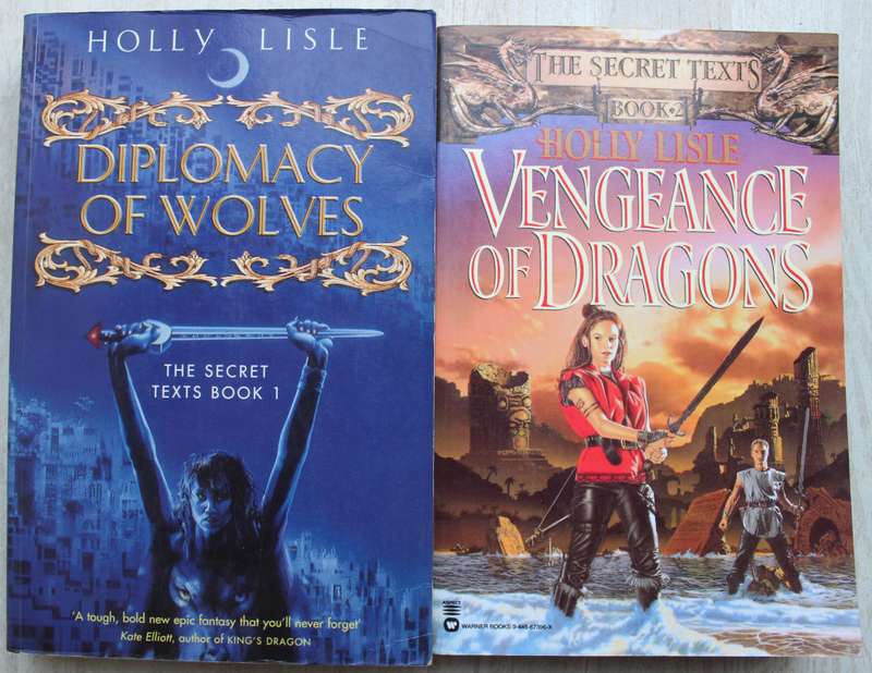 Diplomacy of Wolves & Vengeance of Dragons- Secret Texts Books 1 & 2- Holly Lisle