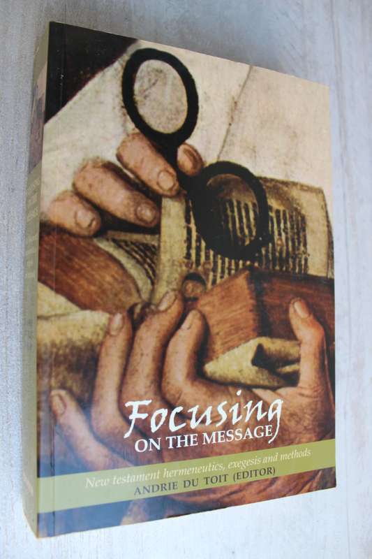 Focussing on the Message / Andrie du Toit