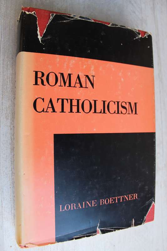 Roman Catholicism - Boettner