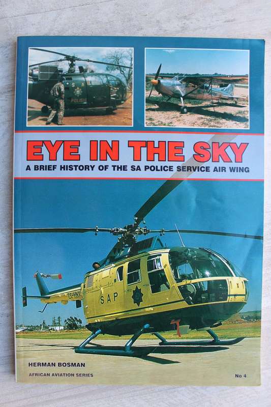 Eye in the Sky - Brief history of SA Police Service Air Wing / Bosman
