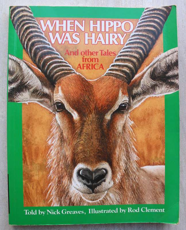 When Hippo was hairy and other tales from Africa / Greaves