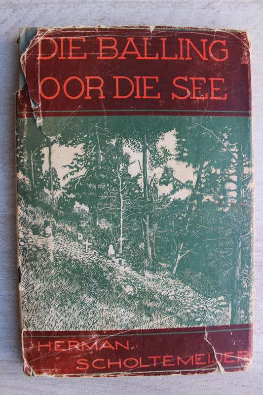 Die Balling oor die See / Herman Scholtemeijer / Uit die Dagboek van 'n Krygsgevangene