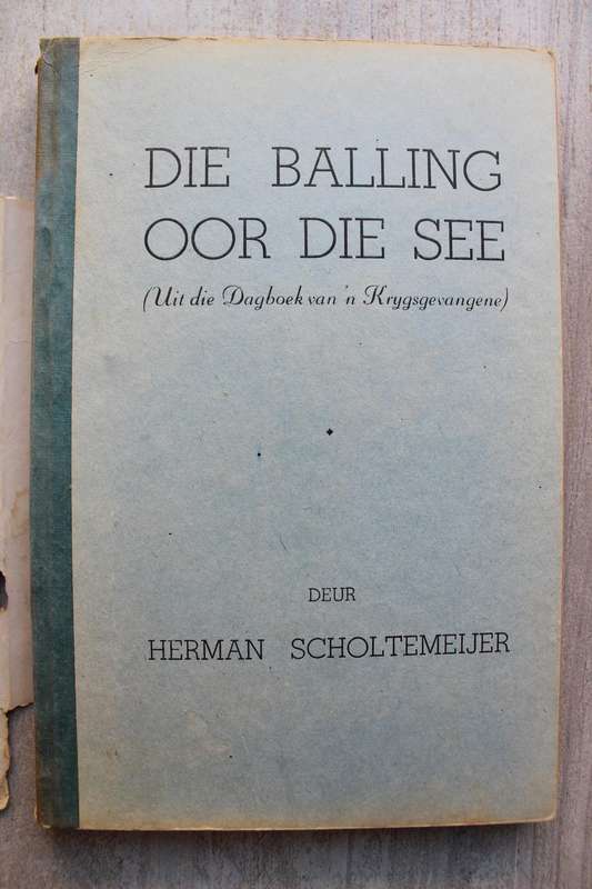 Die Balling oor die See / Herman Scholtemeijer / Uit die Dagboek van 'n Krygsgevangene