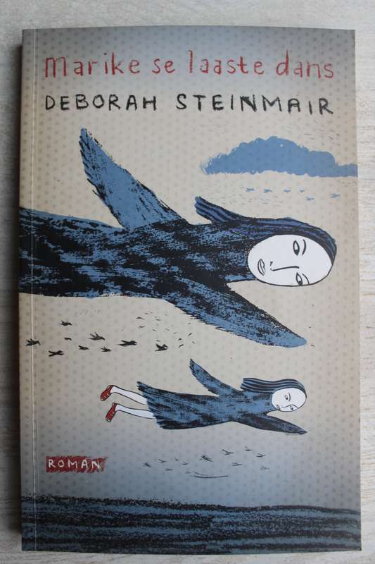 Marike se Laaste Dans - Steinmair, Deborah