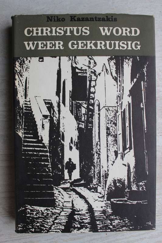 Christus Word Weer Gekruisig - Niko Kazantzakis