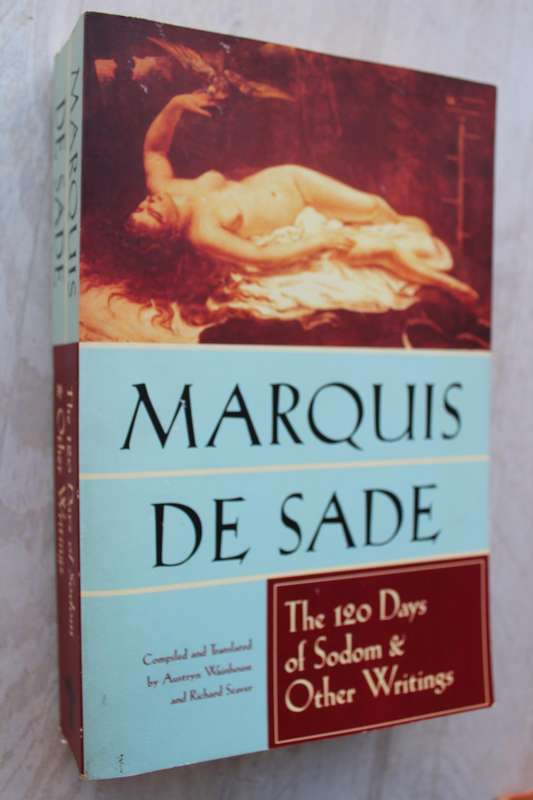 The 120 Days of Sodom and Other Writings - de Sade, Marquis