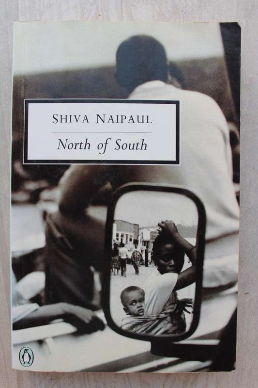 North of South: An African Journey | Shiva Naipaul
