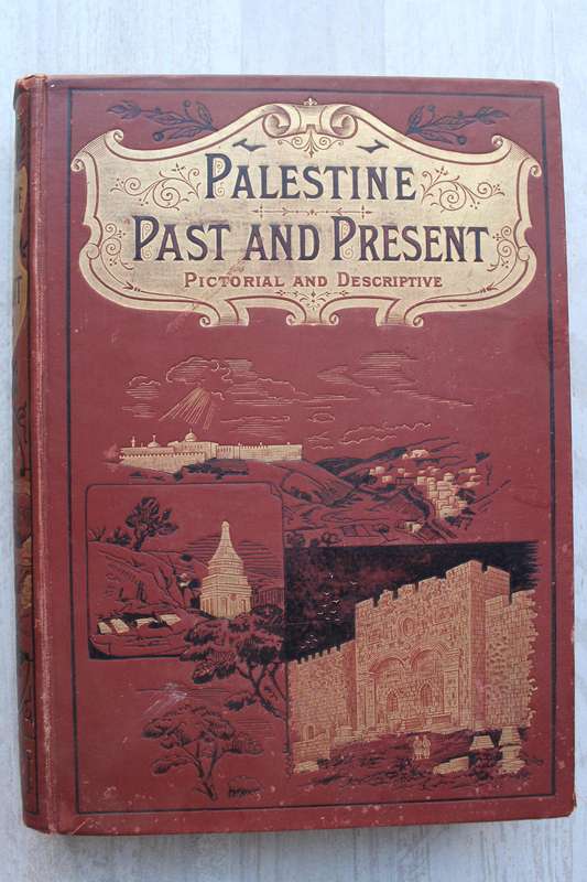 Palestine Past and Present. Pictorial and descriptive / Valentine