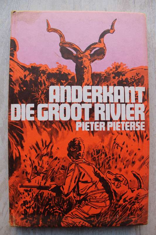 Anderkant die Groot Rivier - Peter Pieterse