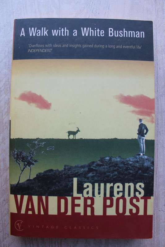 A Walk with a White Bushman ~ Laurens van der Post