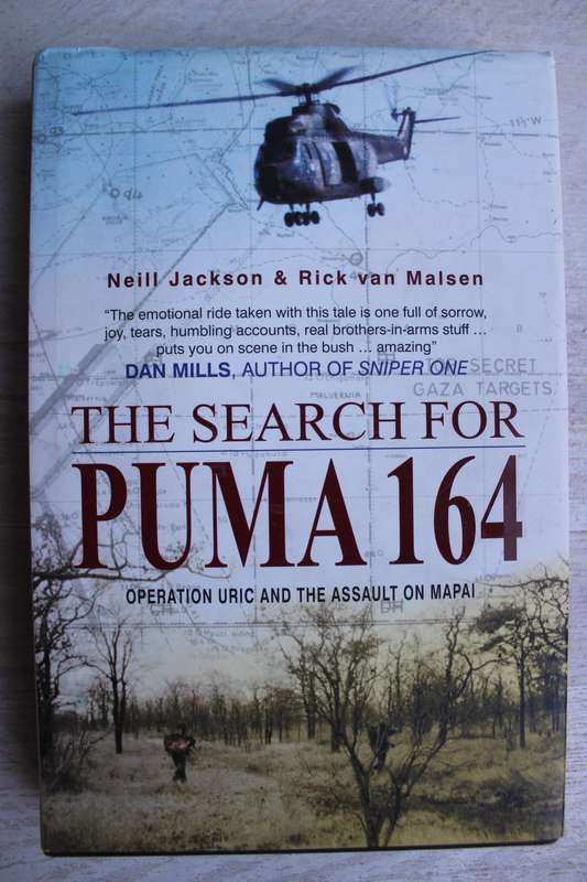 The Search For Puma 164 - Operation Uric And The Assault On Mapai - Neill Jackson & Rick Van Malsen