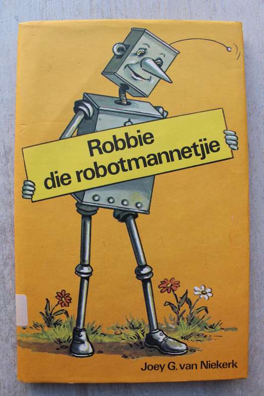 Robbie die robotmannetjie  - Joey G. van Niekerk