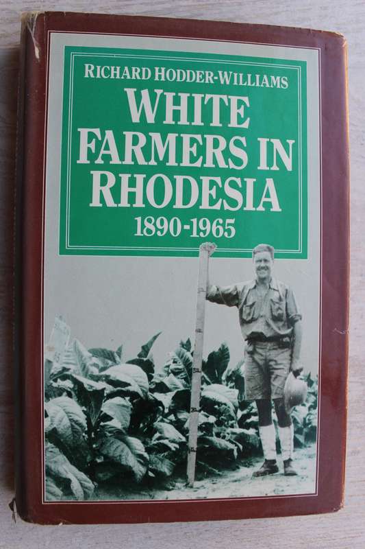 White Farmers in Rhodesia 1890 - 1965 / Hodder-Williams